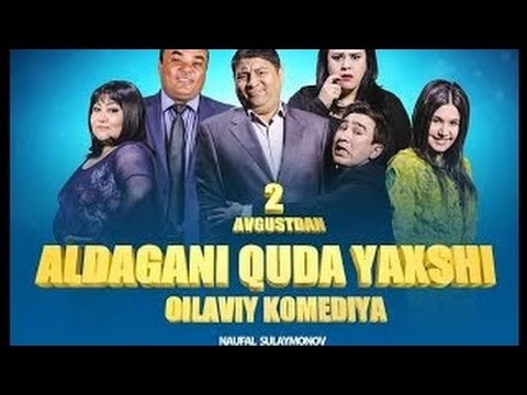 Aldagani Quda Yaxshi Алдагани Куда Яхши Uzbek Kino 2016 смотреть онлайн