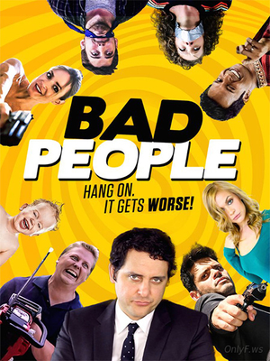 Плохие люди / Bad People 2016