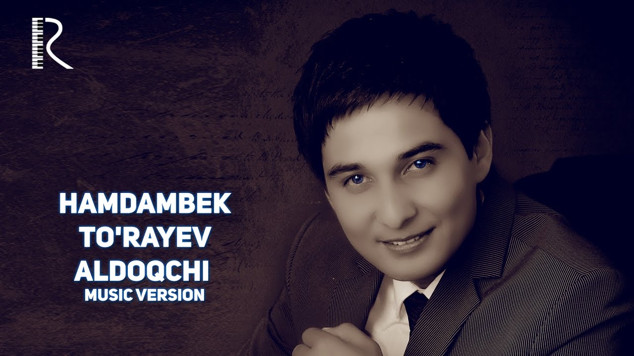 Hamdambek To'rayev - Aldoqchi  \  Хамдамбек Тураев - Алдокчи 2016